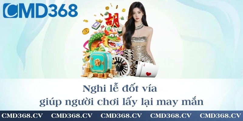 Nghi lễ đốt vía giúp người chơi lấy lại may mắn