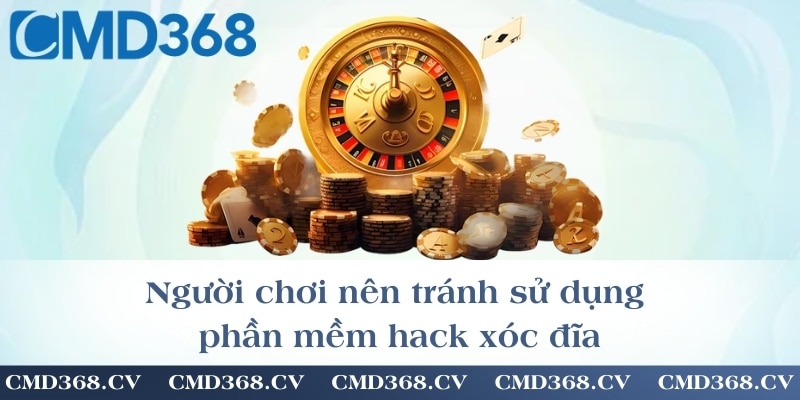 Người chơi nên tránh sử dụng phần mềm hack xóc đĩa